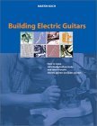 Building Electric Guitars Martin Koch